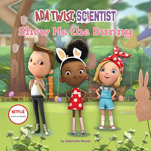 Cover of Ada Twist, Scientist: Show Me the Bunny