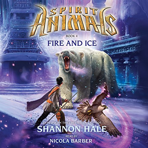 Cover of Fire and Ice (Spirit Animals, Book 4)