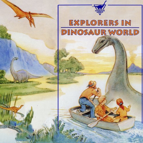 Cover of Explorers in Dinosaur World