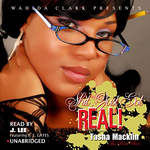 Cover of Shit, Just Got Real! (Wahida Clark Presents)