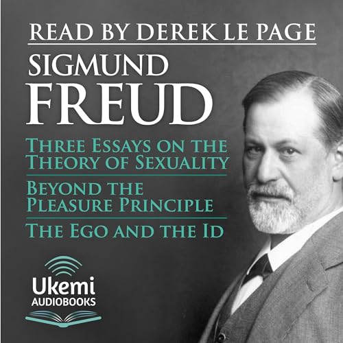 Cover of Three Essays on the Theory of Sexuality, Beyond the Pleasure Principle, The Ego and the Id