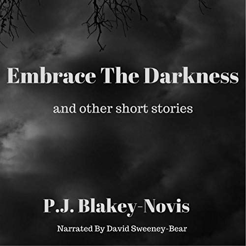 Cover of Embrace the Darkness: And Other Short Stories