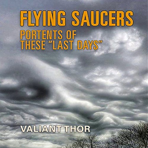 Cover of Flying Saucers: Portents of These "Last Days"