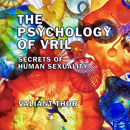 Cover of The Psychology of Vril: Secrets of Human Sexuality