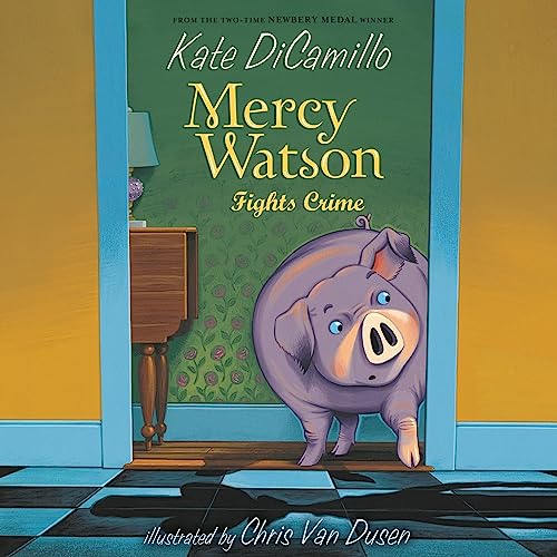 Cover of Mercy Watson #3: Mercy Watson Fights Crime