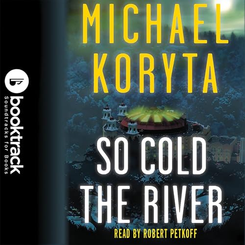 Cover of So Cold the River: Booktrack Edition