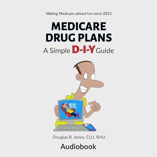 Cover of Medicare Drug Plans: A Simple D-I-Y Guide
