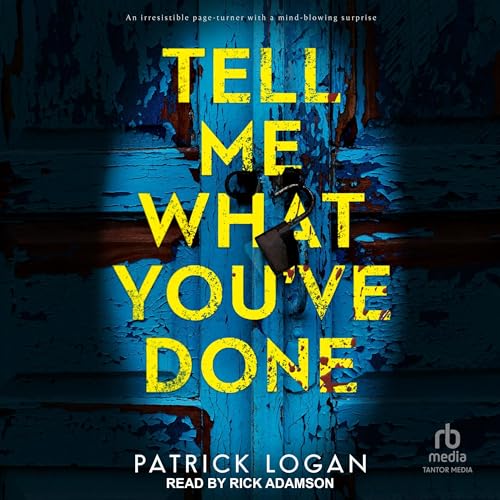 Cover of Tell Me What You've Done