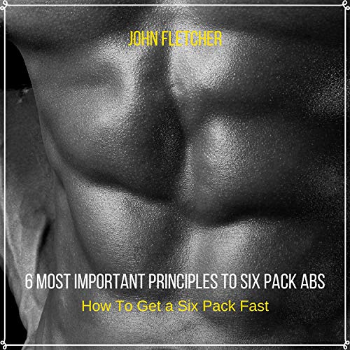 Cover of 6 Most Important Principles to Six Pack Abs