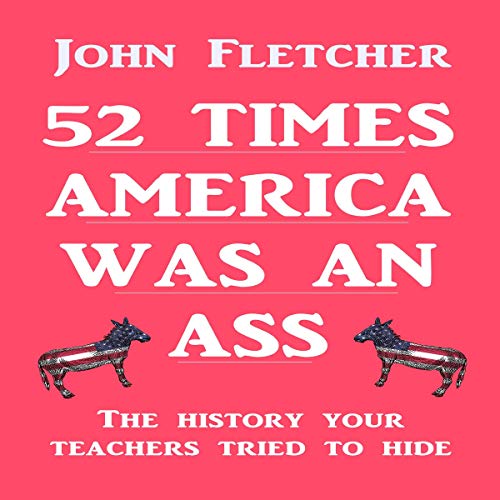 Cover of 52 Times America was an Ass