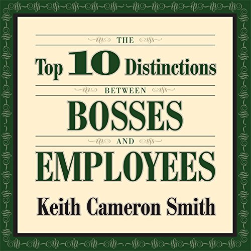 Cover of The Top 10 Distinctions Between Bosses and Employees