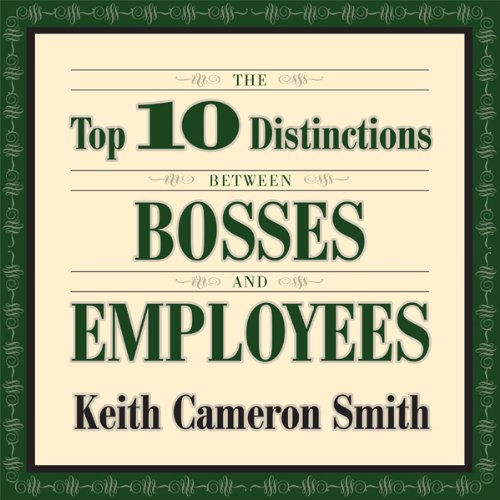 Cover of The Top 10 Distinctions Between Bosses and Employees