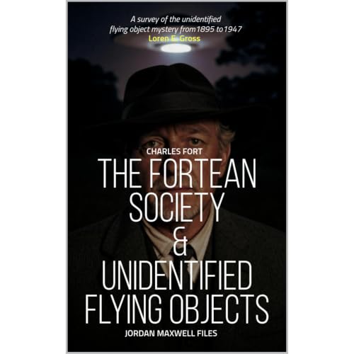 Cover of CHARLES FORT, THE FORTEAN SOCIETY & UNIDENTIFIED FLYING OBJECTS