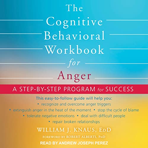 Cover of The Cognitive Behavioral Workbook for Anger