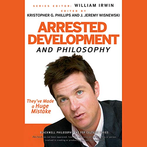 Cover of Arrested Development and Philosophy