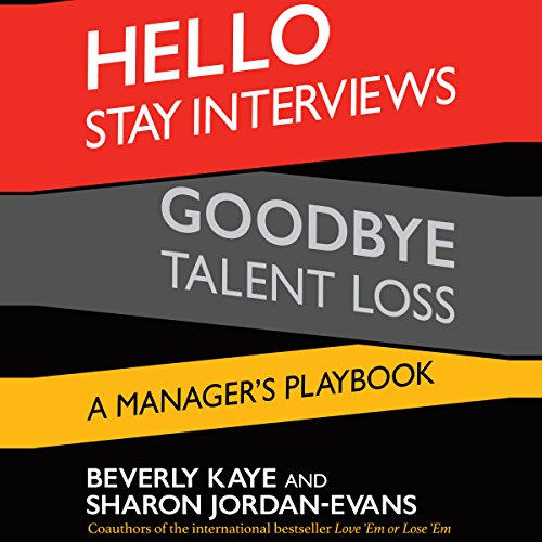 Cover of Hello Stay Interviews, Goodbye Talent Loss: A Manager's Playbook