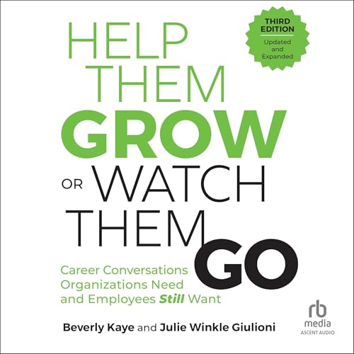 Cover of Help Them Grow or Watch Them Go (Third Edition)