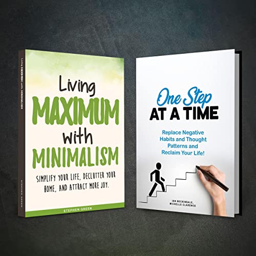 Cover of Living Maximum with Minimalism and One Step at a Time – 2 Books in 1