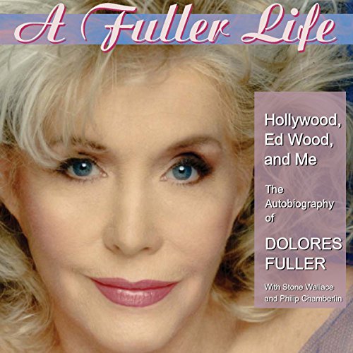 Cover of A Fuller Life: Hollywood, Ed Wood, and Me