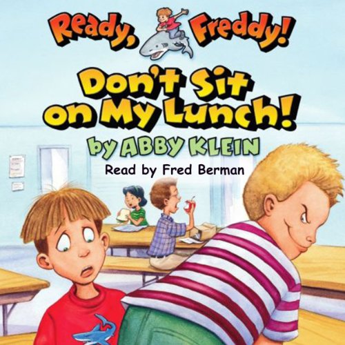 Cover of Don't Sit on My Lunch! (Ready, Freddy! #4)