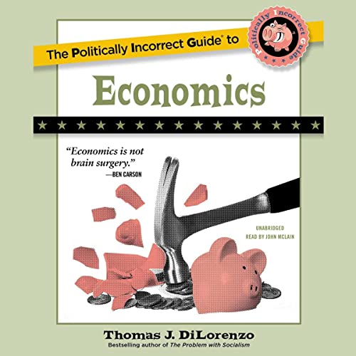 Cover of The Politically Incorrect Guide to Economics