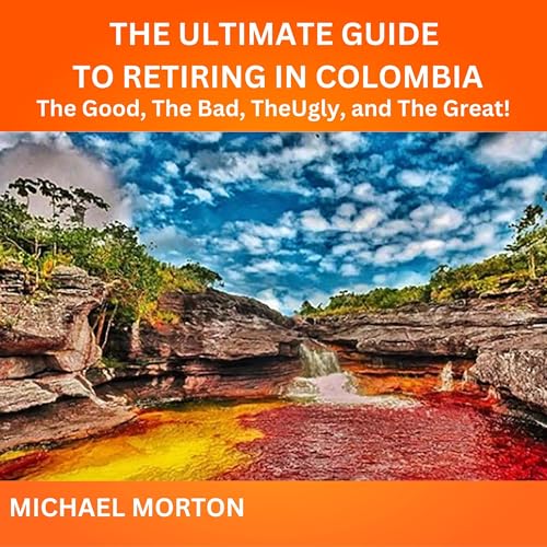 Cover of The Ultimate Expat Guide to Retiring in Colombia