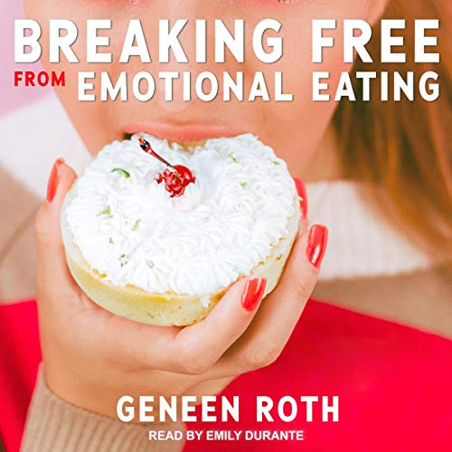 Cover of Breaking Free from Emotional Eating