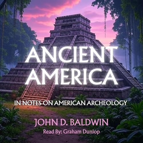 Cover of Ancient America, in Notes on American Archaeology