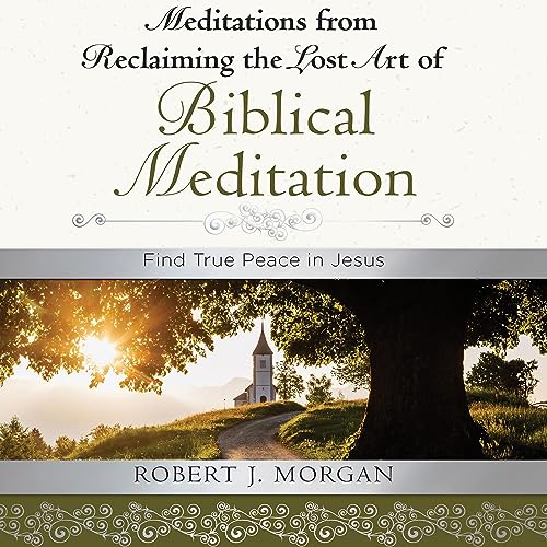 Cover of Meditations from Reclaiming the Lost Art of Biblical Meditation