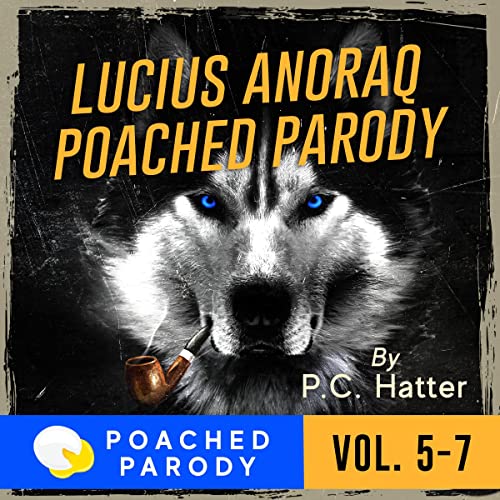 Cover of Lucius Anoraq Vol. 5-7: Poached Parody