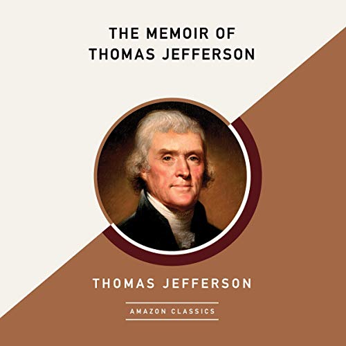 Cover of The Memoir of Thomas Jefferson (AmazonClassics Edition)