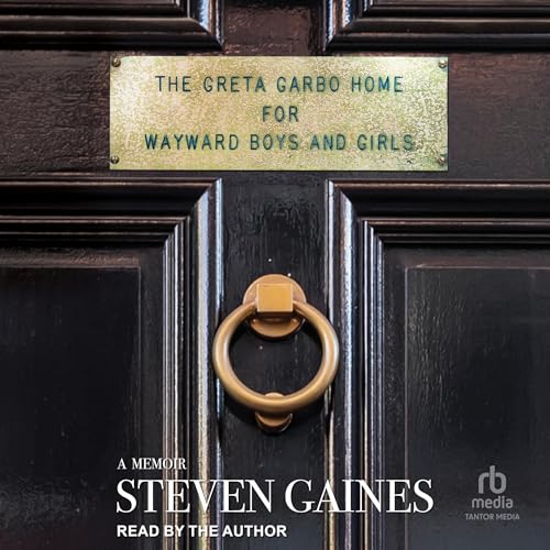 Cover of The Greta Garbo Home for Wayward Boys and Girls