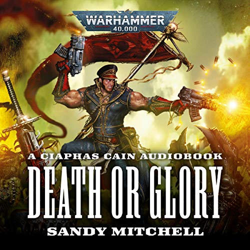Cover of Ciaphas Cain: Death or Glory