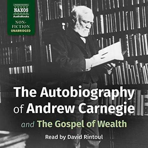 Cover of The Autobiography of Andrew Carnegie and the Gospel of Wealth