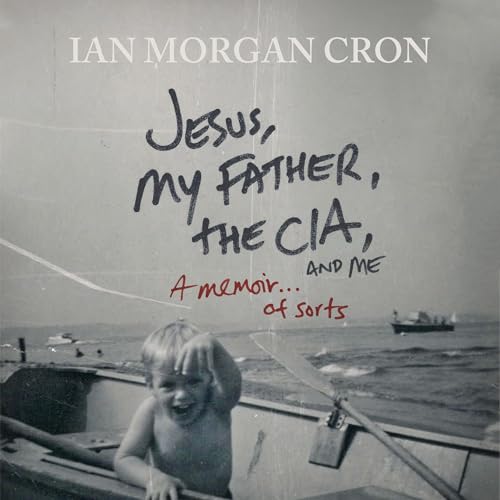 Cover of Jesus, My Father, The CIA, and Me
