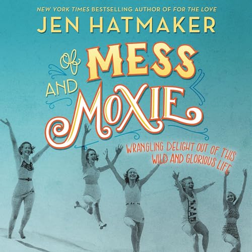 Cover of Of Mess and Moxie