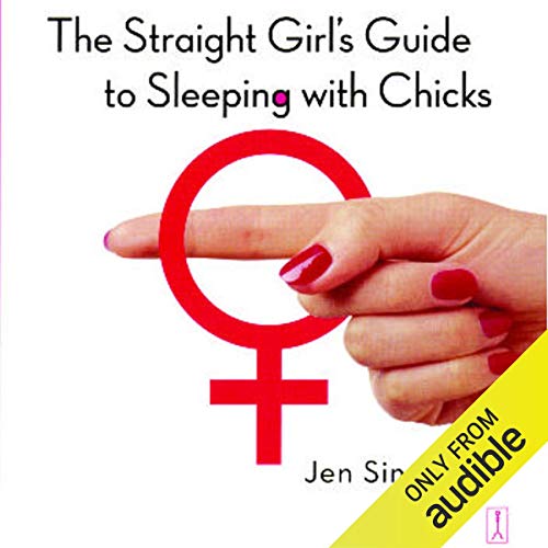Cover of The Straight Girl’s Guide to Sleeping with Chicks