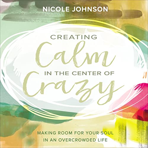 Cover of Creating Calm in the Center of Crazy