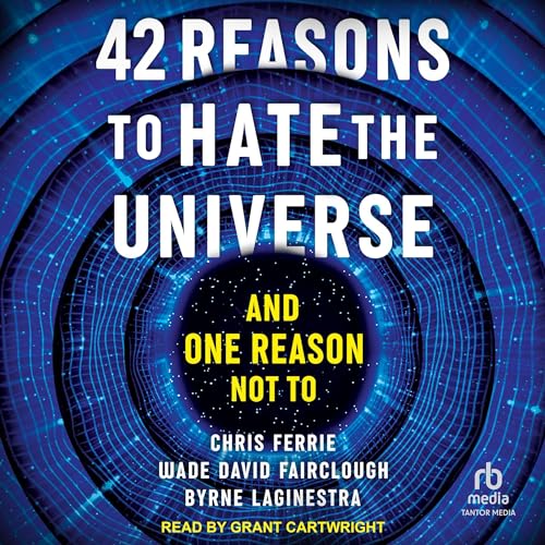 Cover of 42 Reasons to Hate the Universe