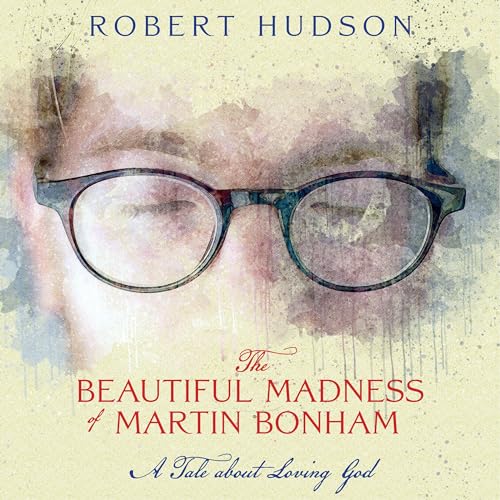Cover of The Beautiful Madness of Martin Bonham
