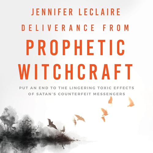 Cover of Deliverance from Prophetic Witchcraft