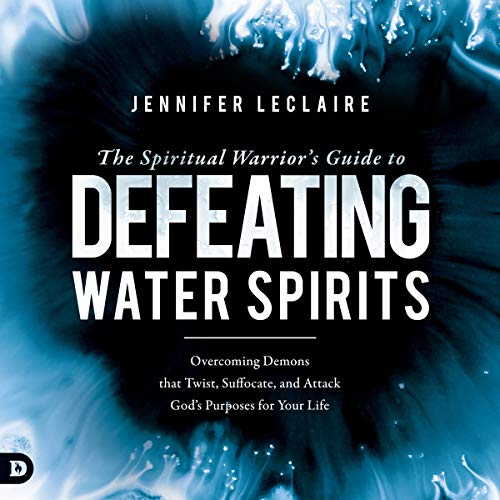 Cover of The Spiritual Warrior’s Guide to Defeating Water Spirits