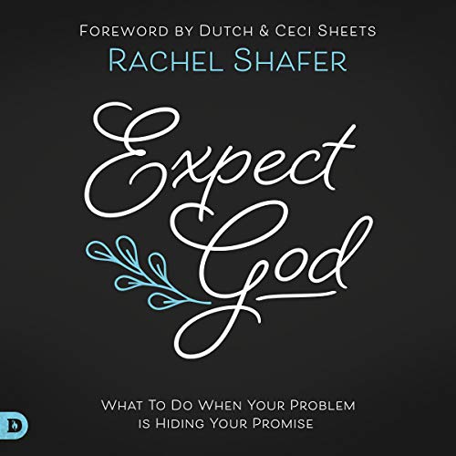Cover of Expect God: What to Do When Your Problem Is Hiding Your Promise