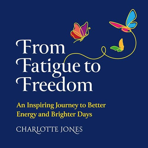Cover of From Fatigue to Freedom
