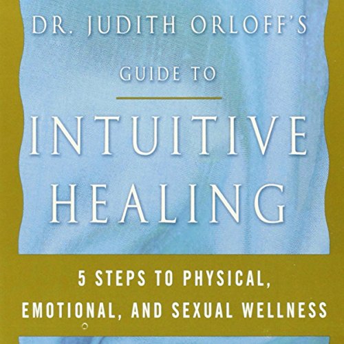 Cover of Dr. Judith Orloff's Guide to Intuitive Healing