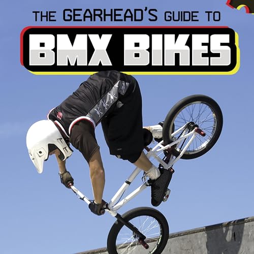 Cover of The Gearhead's Guide to BMX Bikes