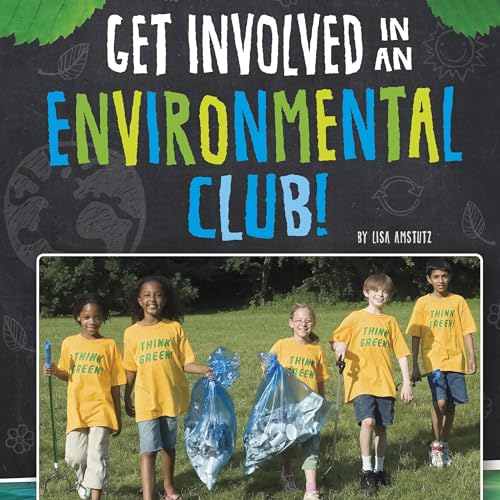 Cover of Get Involved in an Environmental Club!