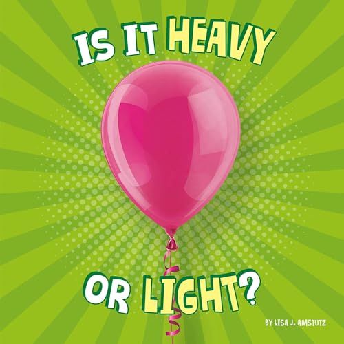 Cover of Is It Heavy or Light?