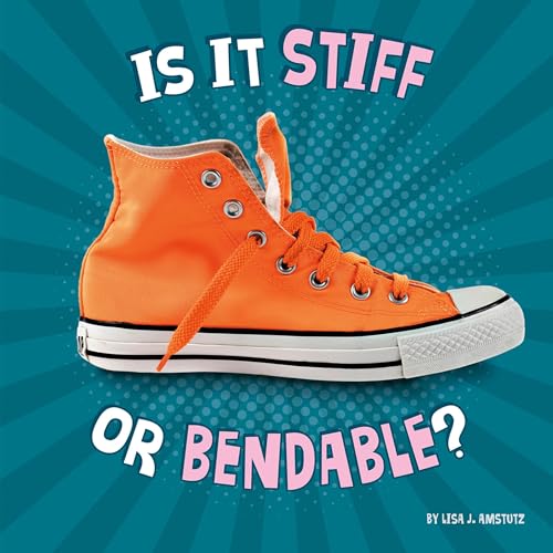Cover of Is It Stiff or Bendable?
