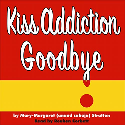 Cover of Kiss Addiction Goodbye